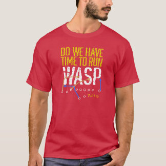 Do We Have Time to Run WASP Kansas City turning po T-Shirt
