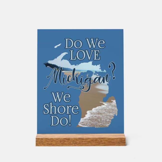 Do We Love Michigan? We Shore Do! Customize It