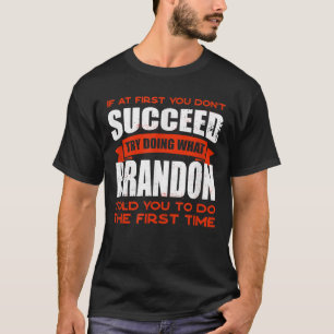 Do What Brandon Told You to Do Friends Name Buddy T-Shirt