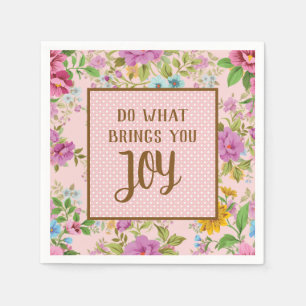 Do What Brings Joy Floral Napkins