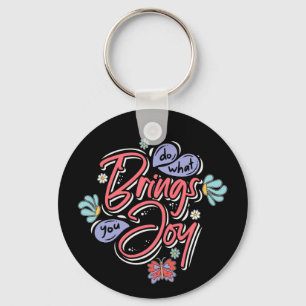 Do what brings you Joy Floral and Butterfly quote Keychain