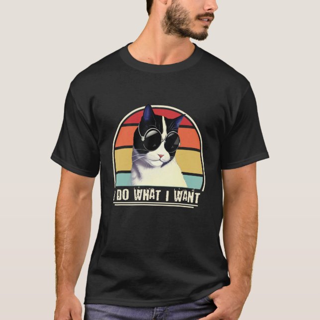 Do What I Want  Black White Cat Humor Kitten Retro T-Shirt (Front)