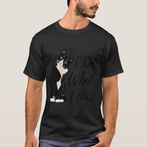 Do What I Want Tuxedo Cat Mom Cute Graphic  T_Shirt