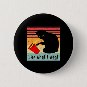 Do What I Want Vintage Black Cat Red Cup Funny My Button