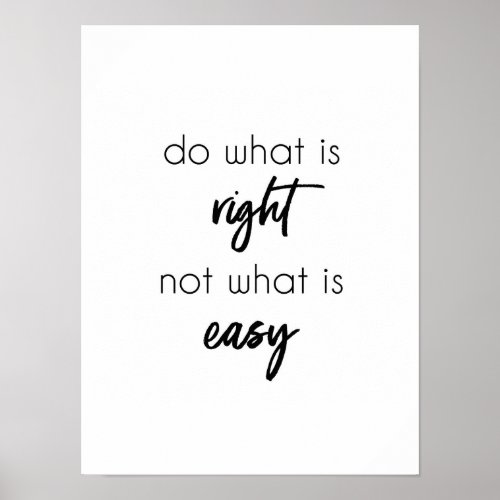 Do What is Right Not What is Easy Poster