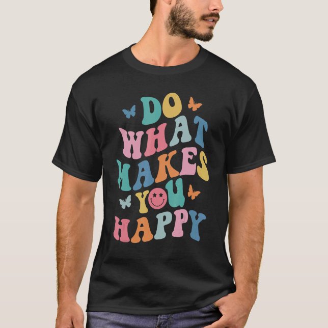 Do What Makes You Happy Butterlfy Aesthetic Trendy T-Shirt (Front)