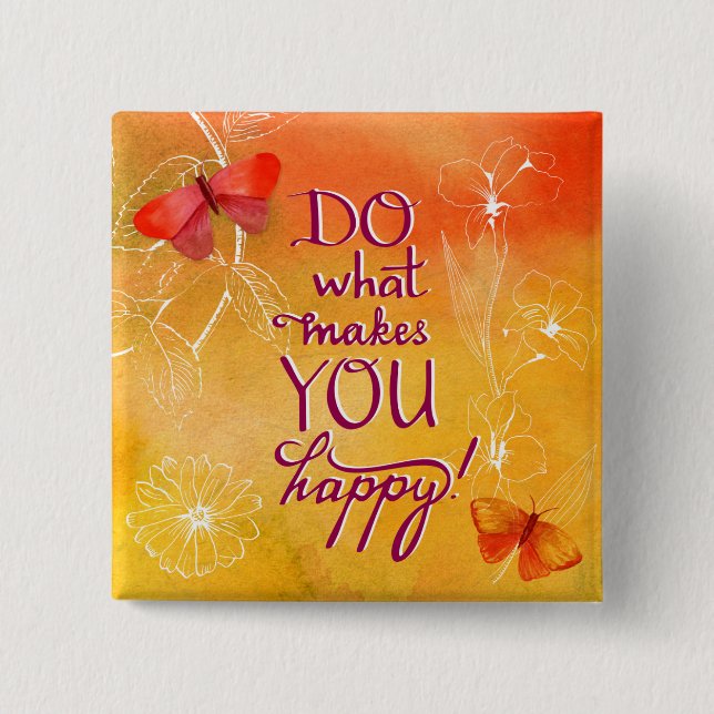 Do What Makes You Happy Button (Front)