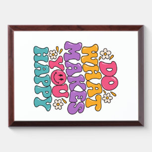 Do What Makes You Happy – Colorful Retro Positive Award Plaque