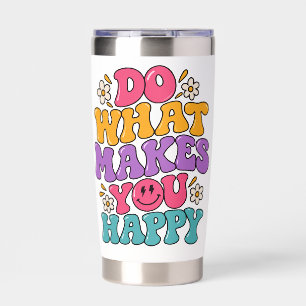 Do What Makes You Happy – Colorful Retro Positive Insulated Tumbler