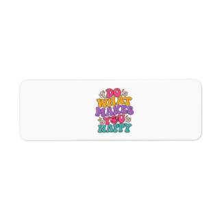Do What Makes You Happy – Colorful Retro Positive Label