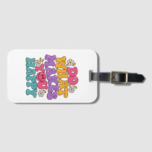 Do What Makes You Happy – Colorful Retro Positive Luggage Tag