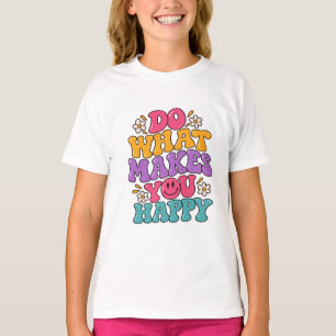 Do What Makes You Happy – Colorful Retro Positive  T-Shirt