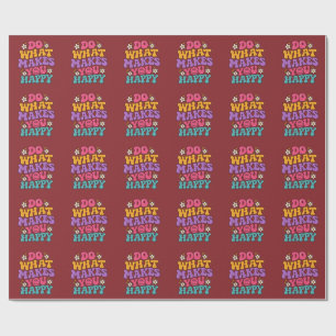 Do What Makes You Happy – Colorful Retro Positive Wrapping Paper