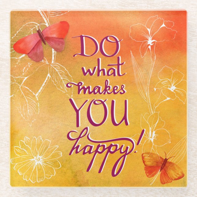 Do What Makes You Happy Glass Coaster (Front)