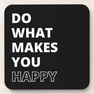 Do What Makes You Happy Inspirational Quote Beverage Coaster
