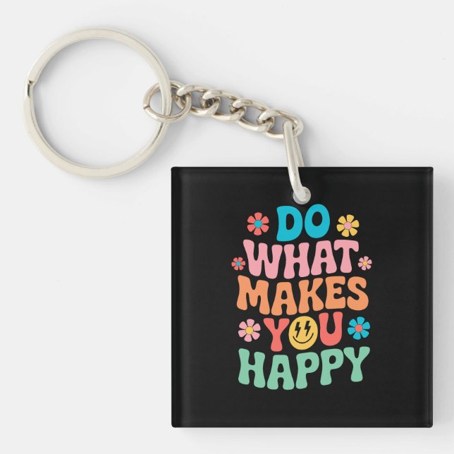 Do What Makes You Happy - Motivational Keychain (Front)