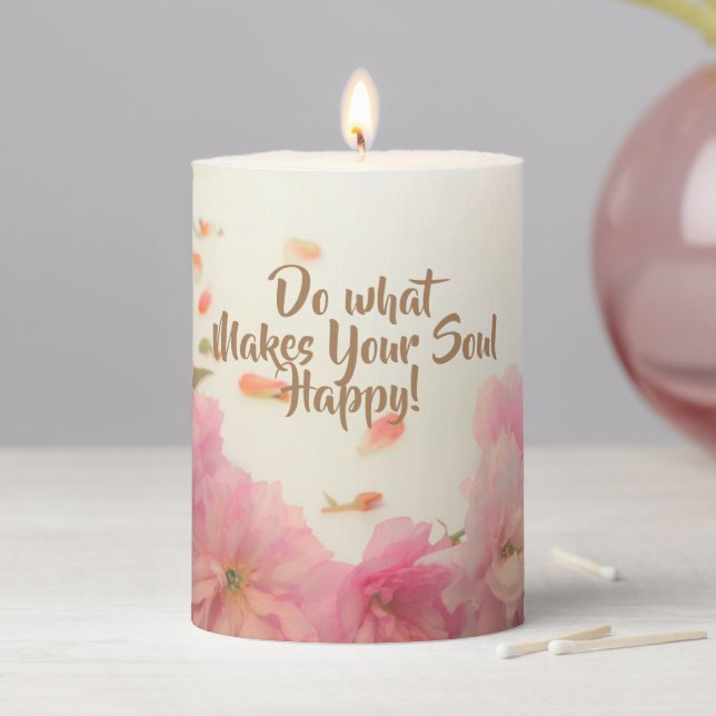 "Do What Makes Your Soul Happy" Pillar Candle (In Situ)