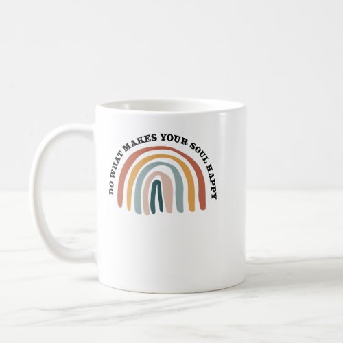 Do What Makes Your Soul Happy Rainbow Coffee Mug