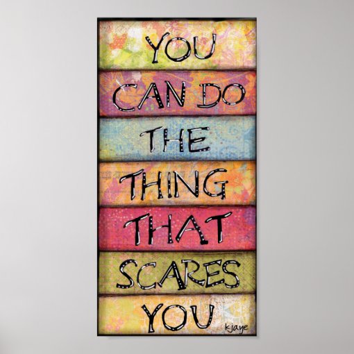 Do What Scares You - Fun, Inspirational Art Poster | Zazzle