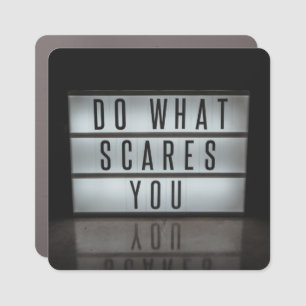 Do What Scares You, take risks Car Magnet