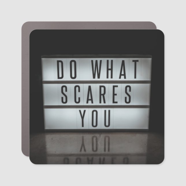 Do What Scares You, take risks Car Magnet (Front)