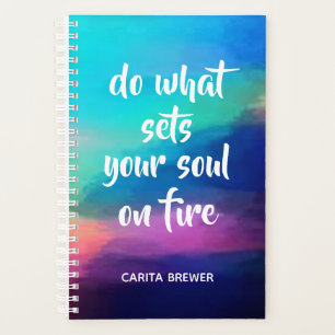 Do What Sets Your Soul On Fire Weekly Planner