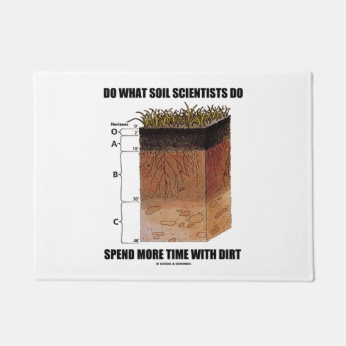 Do What Soil Scientists Do Spend More Time Dirt Doormat