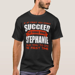 Do What Stephanie Told You to Do Friends Name Budd T-Shirt