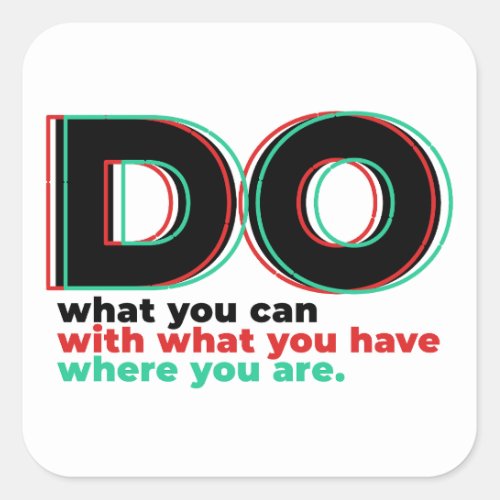 Do What You Can Square Sticker