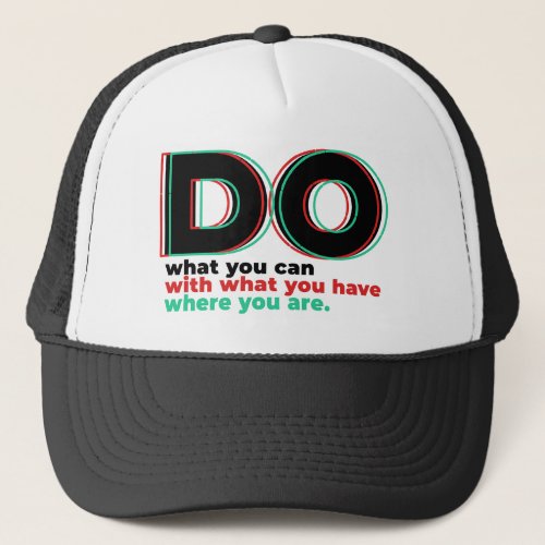 Do What You Can Trucker Hat