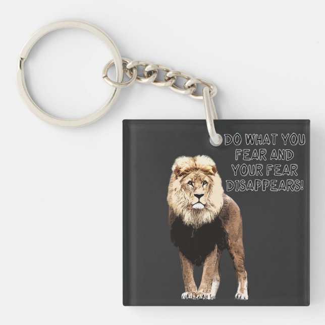 Do What You Fear And Your Fear Disappears! Lion Keychain (Front)