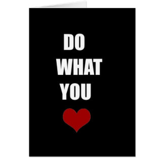 DO WHAT YOU Heart Cards