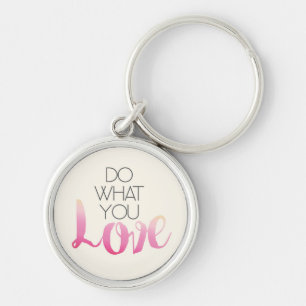 Do What You Love 2 Keychain