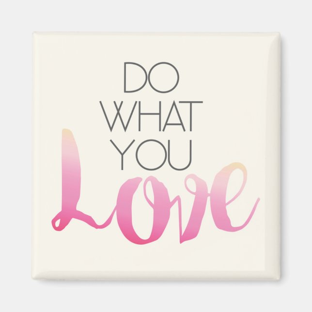 Do What You Love 2 Magnet (Front)