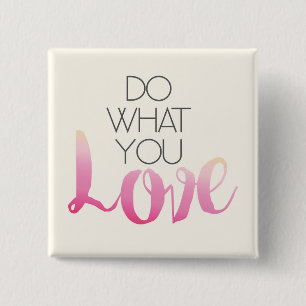 Do What You Love 2 Pinback Button
