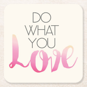 Do What You Love 2 Square Paper Coaster