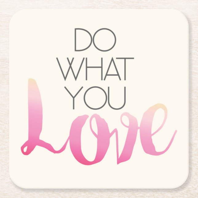Do What You Love 2 Square Paper Coaster (Front)
