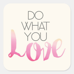 Do What You Love 2 Square Sticker