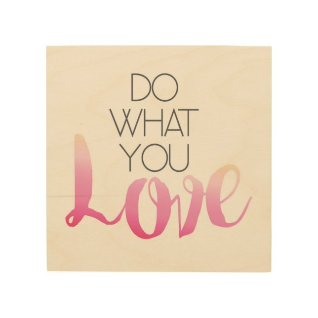 Do What You Love 2 Wood Wall Decor (Front)