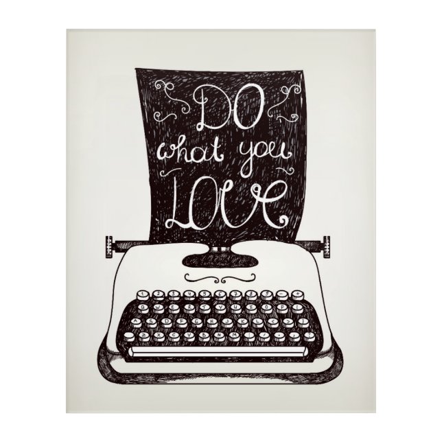 Do What You Love Acrylic Print (Front)