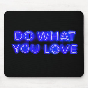 Do What You LOVE Blue Neon Sign Mouse Pad