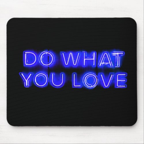 Do What You LOVE Blue Neon Sign Mouse Pad