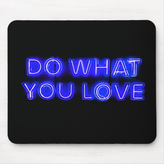 Do What You LOVE Blue Neon Sign Mouse Pad (Front)