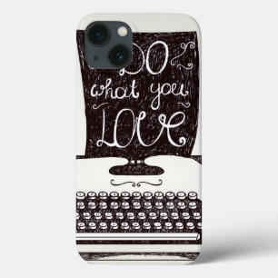 Do What You Love iPhone 13 Case
