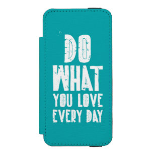 Do What You Love Every Day iPhone SE/5/5s Wallet Case