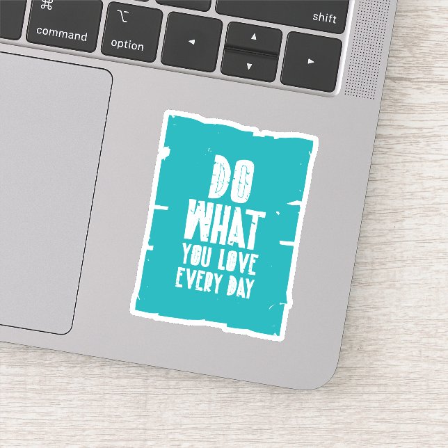 Do What You Love Every Day Sticker (Detail)
