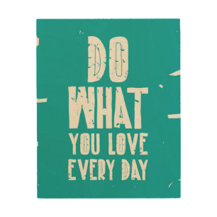 Do What You Love Every Day Wood Wall Decor