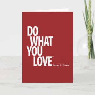 Do What You Love Greeting Card