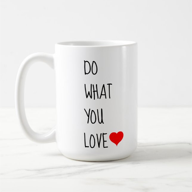 Do What You Love Inspirational Heart Coffee Mug (Left)