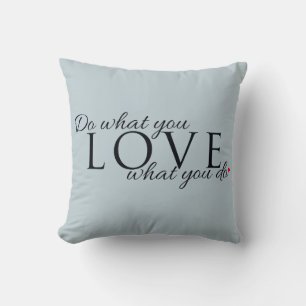Do What You Love Inspirational Quote Throw Pillow